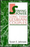Staying Power: Long Term Lesbian Couples (Paperback)