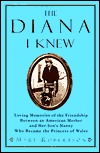 The Diana I Knew: Loving Memories of the Friendship Between an American Mother and Her Son's Nanny Who Became the Princess of Wales (Hardcover)