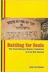 Battling For Souls: The Vaad Hatzala Rescue Committee in Post-War Europe