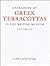 Catalogue of Greek Terracottas in the British Museum by Lucilla Burn