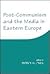 Post-Communism and the Medi...