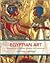 Egyptian Art: Masterpieces in Painting, Sculpture and Architecture