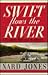 Swift Flows the River: A Magnificent Novel About the Columbia River