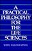 A Practical Philosophy for the Life Sciences (Philosophy and Biology)
