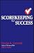 Scorekeeping for Success by Charles A. Coonradt