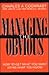 Managing the Obvious: How to Get What You Want Using What You Know