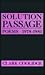 Solution Passage by Clark Coolidge Solution Passage by Clark Coolidge