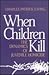 When Children Kill by Charles Patrick Ewing