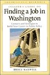 Insider's Guide to Finding a Job in Washington: Contacts and Strategies to Build Your Career in Public Policy