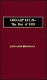 Library Literature 21: The Best of 1990 Library Literature 21: The Best of 1990