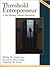 Threshold Entrepreneur: A N...