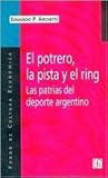 El potrero, la pista y el ring: Las patrias del deporte argentino