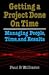 Getting a Project Done on Time: Managing People, Time, and Results