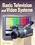 Basic Television and Video Systems by Bernard Grob