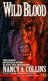 Wild Blood by Nancy A. Collins Wild Blood by Nancy A. Collins