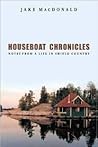 Houseboat Chronicles: Notes from a Life in Shield Country