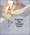 Pegasus the Winged Horse by Corinne J. Naden