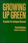 Growing Up Green: Education for Ecological Renewal