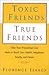 Toxic Friends True Friends by Florence Isaacs