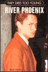 River Phoenix (They Died Too Young)