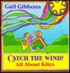 Catch the Wind!: All About Kites (Paperback)