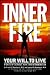 Inner Fire: Your Will to Live : Stories of Courage, Hope, and Determination
