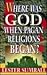 Where Was God When Pagan Religions Began?
