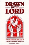 Drawn to the Lord : Six Stories of Vocation