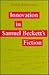 Innovation in Samuel Beckett's Fiction