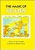 The Magic of Yellow by Neysa Griffith