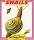 Snails (The New Creepy Crawly Collection)