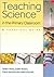 Teaching Science in the Primary Classroom: A Practical Guide