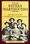 With the Western Sharpshooters: Michigan Boys of Company D, 66th Illinois