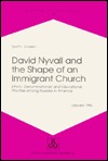 David Nyvall and the Shape of an Immigrant Church: Ethnic, Denominational, and Educational Priorities Among Swedes in America (Acta Universitatis ... Historico-Ecclesiastica Upsaliensia, 38)