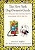 The New York Dog Owner's Guide: Everything You Need to Know About Having a Dog in New York