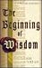 The beginning of wisdom: A ...