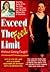 Exceed the Feed Limit Without Getting Caught: Out of the Fat Lane into a Healthier Life Without Diets or Deprivation