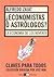 ¿Economistas o astrólogos?:...