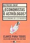 ¿Economistas o astrólogos?: La economía de los noventa ¿Economistas o astrólogos?: La economía de los noventa