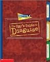 The Spy's Guide to Disguise The Spy's Guide to Disguise