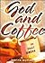 God and Coffee-In That Order