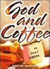 God and Coffee-In That Order