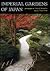 The Imperial Gardens of Japan by Teiji Itoh