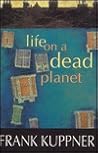 Life On A Dead Planet