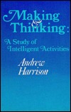 Making and Thinking: A Study of Intelligent Activities (Hardcover)
