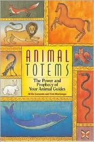 Animal Totems: The Power and Prophecy of Your Animal Guides (Paperback)
