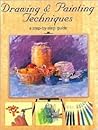 Drawing & Painting Techniques: A Step-By-Step Guide Drawing & Painting Techniques: A Step-By-Step Guide