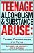 Teenage Alcoholism and Substance Abuse/Causes, Consequences a... by Carmella R. Bartimole