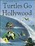 Turtles Go Hollywood by Daniel Greenberg