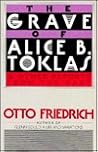 The Grave of Alice B. Toklas: And Other Reports from the Past